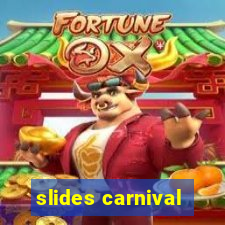 slides carnival